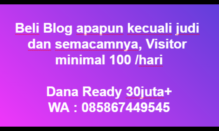 [WTB] Beli Blog Apapun Uv Minimal 100 /day | Dana Ready 40 Juta